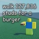 walk 127,836 studs for a burger 🍔